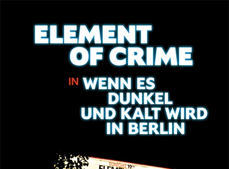 Thmubnail: Element of Crime - Wenn es dunkel und kalt wird in Berlin